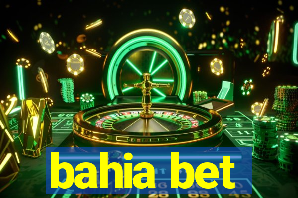 bahia bet