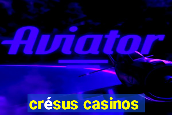 crésus casinos