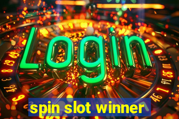 spin slot winner