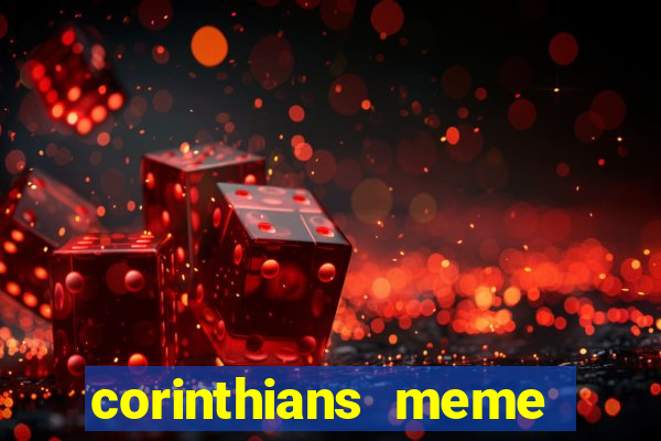 corinthians meme serie b