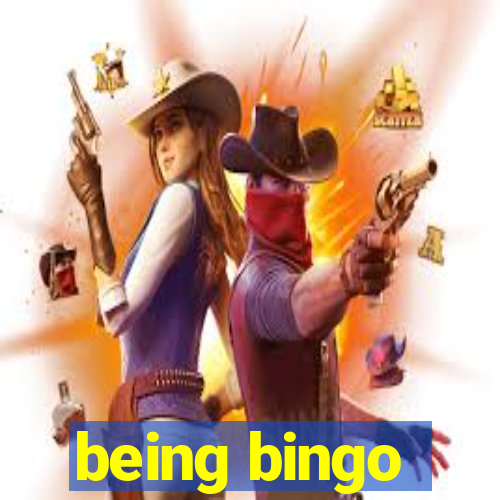 being bingo