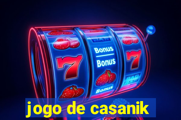 jogo de casanik