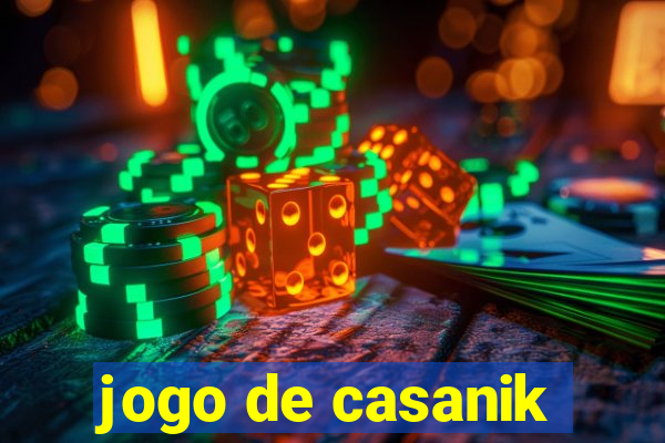 jogo de casanik