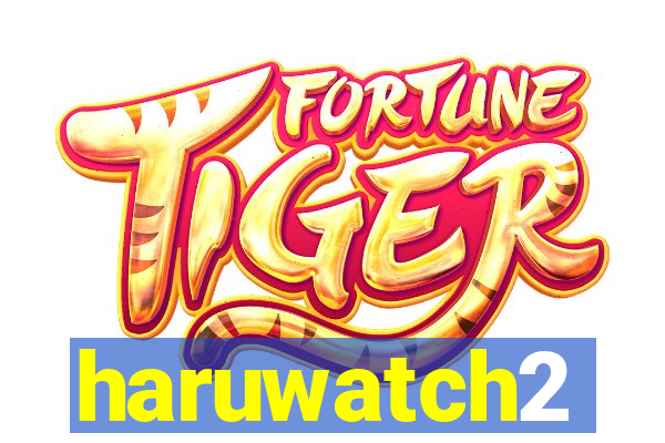 haruwatch2