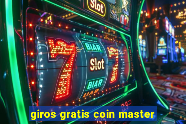 giros gratis coin master