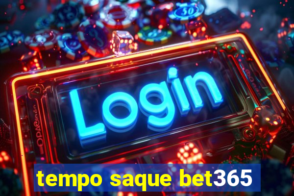 tempo saque bet365