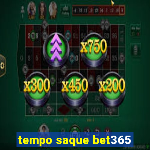 tempo saque bet365