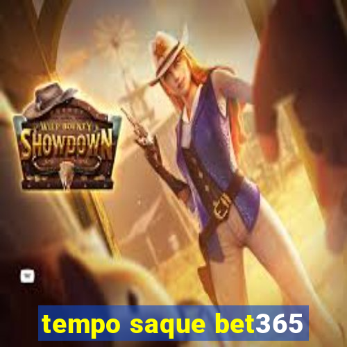 tempo saque bet365