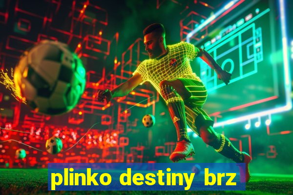 plinko destiny brz