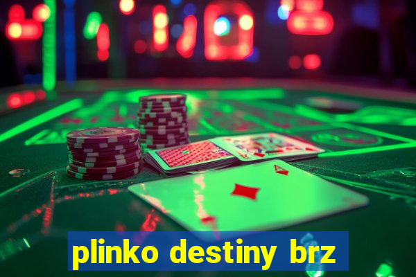 plinko destiny brz