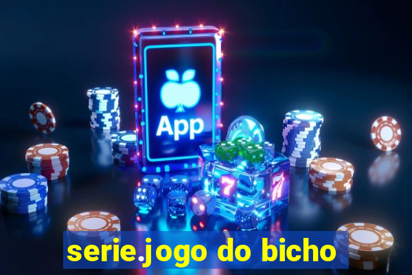 serie.jogo do bicho