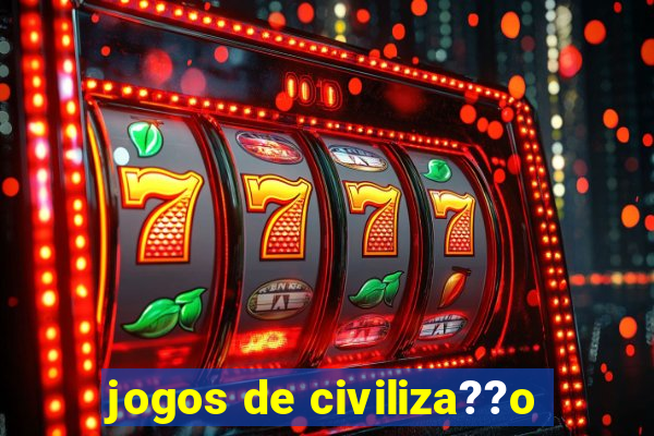 jogos de civiliza??o