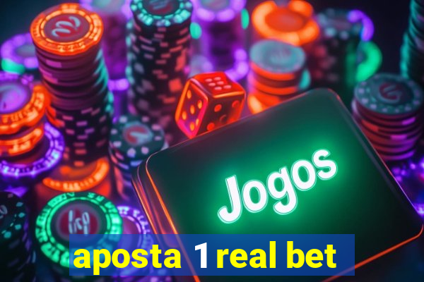 aposta 1 real bet