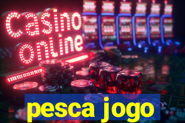 pesca jogo