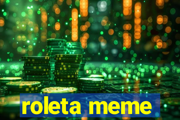 roleta meme