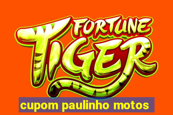 cupom paulinho motos