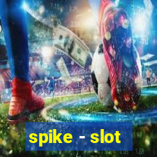 spike - slot