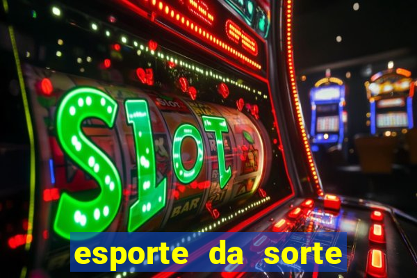 esporte da sorte mobile casino