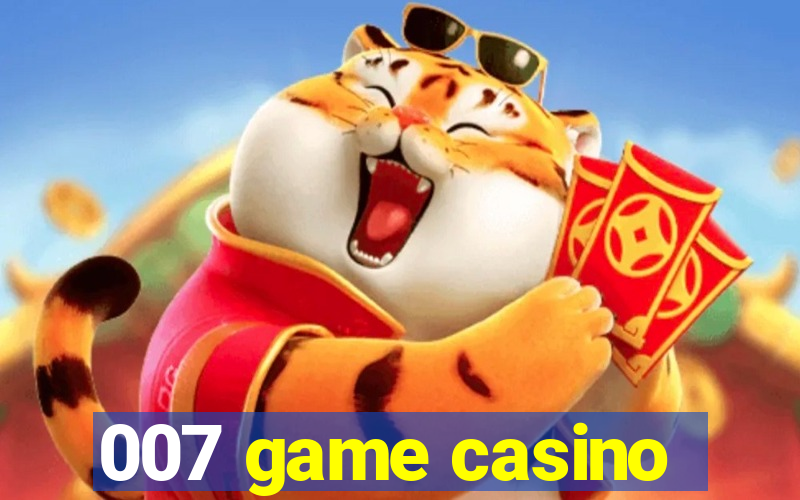 007 game casino