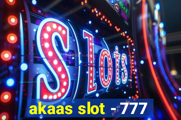 akaas slot - 777