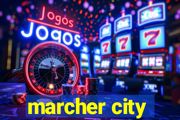 marcher city