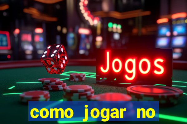 como jogar no amazonas da sorte