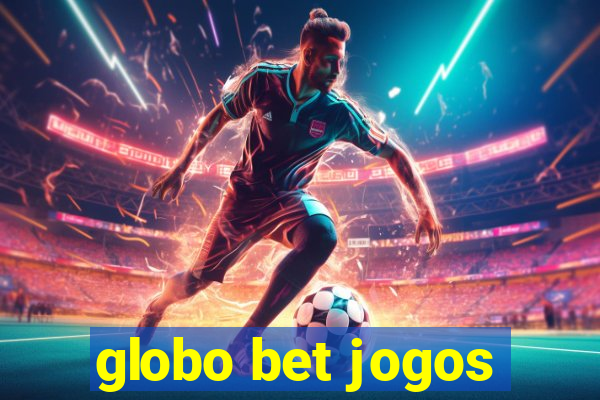 globo bet jogos