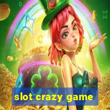 slot crazy game