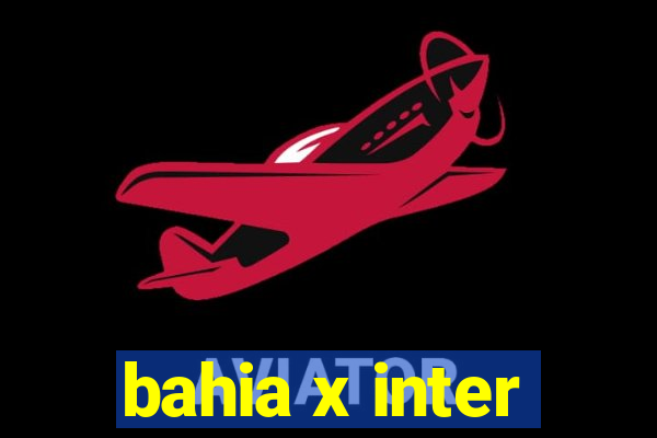 bahia x inter