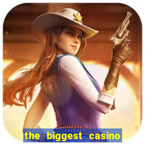 the biggest casino in usa