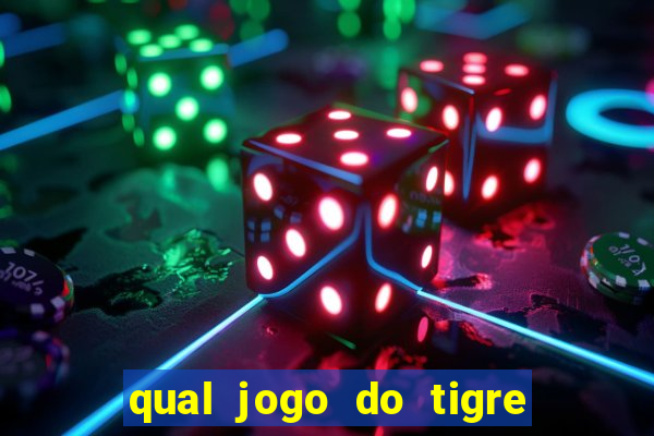 qual jogo do tigre que realmente paga