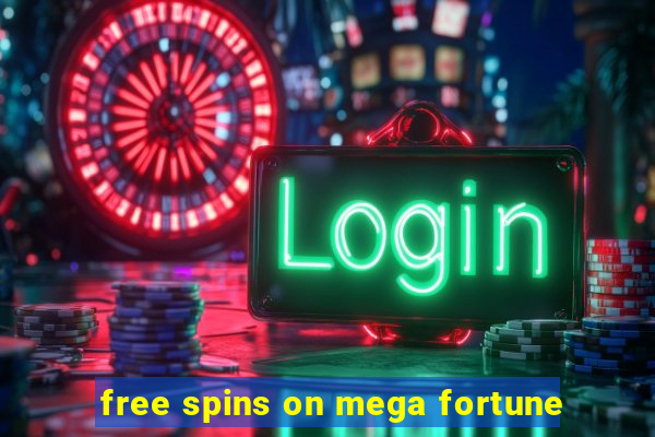 free spins on mega fortune