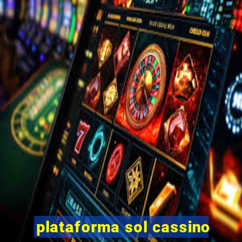 plataforma sol cassino