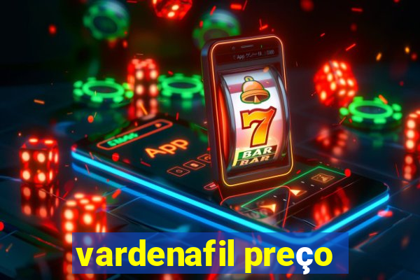 vardenafil preço