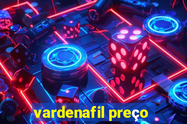 vardenafil preço