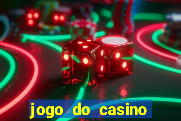 jogo do casino para ganhar dinheiro