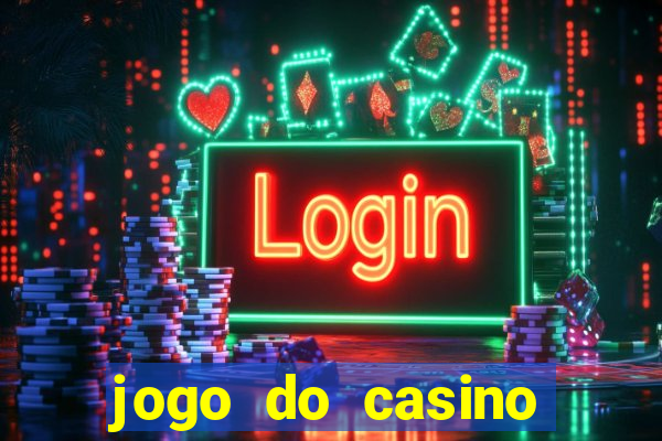 jogo do casino para ganhar dinheiro