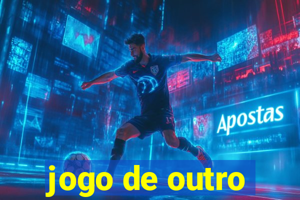 jogo de outro