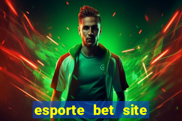 esporte bet site de aposta