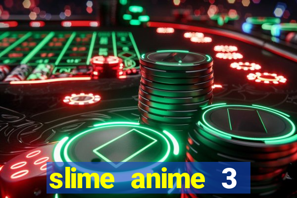 slime anime 3 temporada dublado