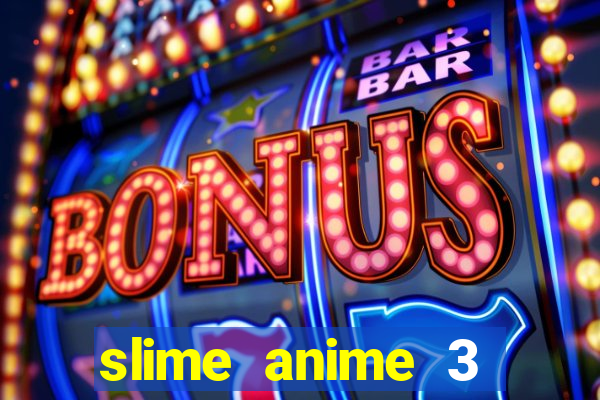 slime anime 3 temporada dublado