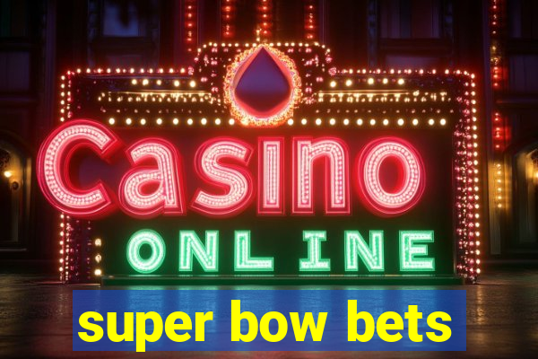 super bow bets