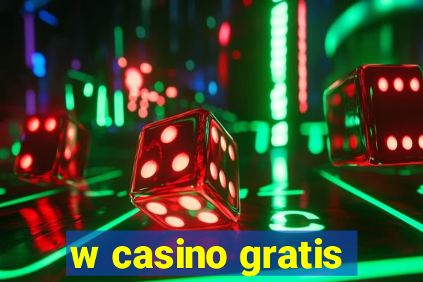 w casino gratis