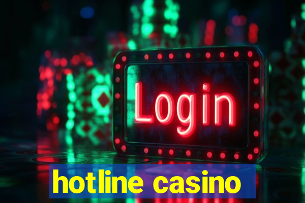 hotline casino