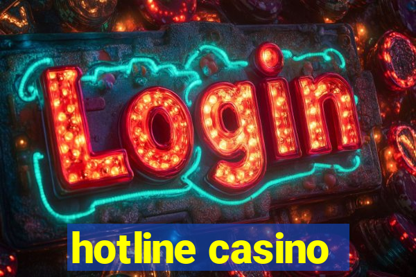 hotline casino