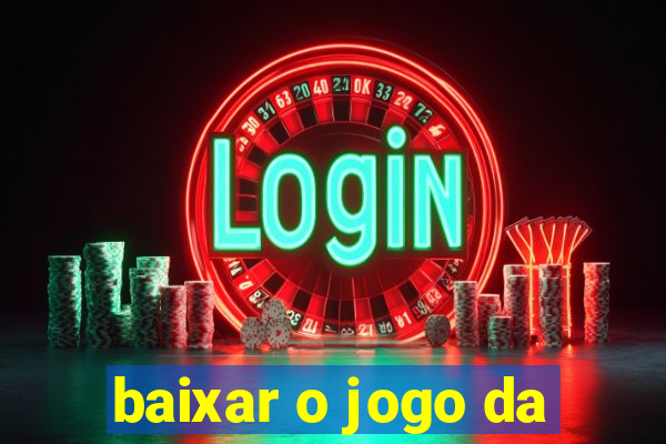 baixar o jogo da