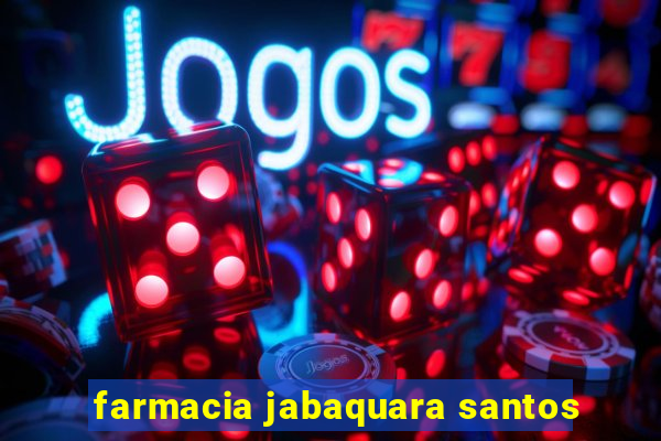 farmacia jabaquara santos