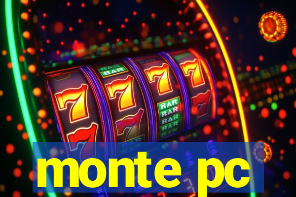 monte pc