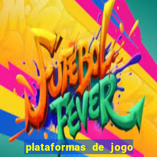 plataformas de jogo do tigrinho