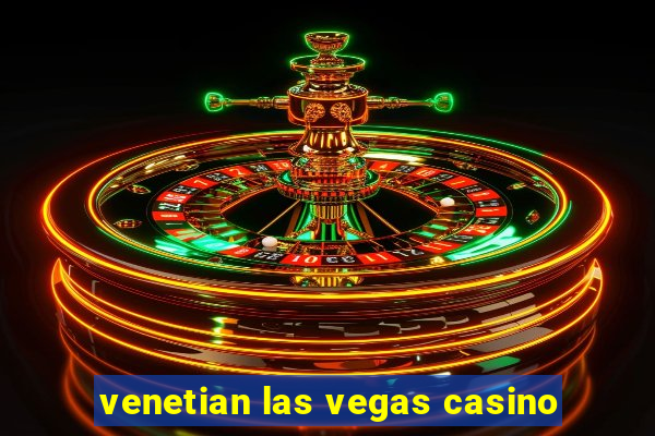 venetian las vegas casino